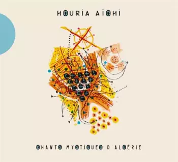 Houria Aichi: Chants Mystiques D'Algérie