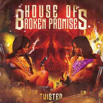 CD House Of Broken Promises: Twisted 287754