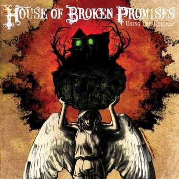 Album House Of Broken Promises: Using The Useless