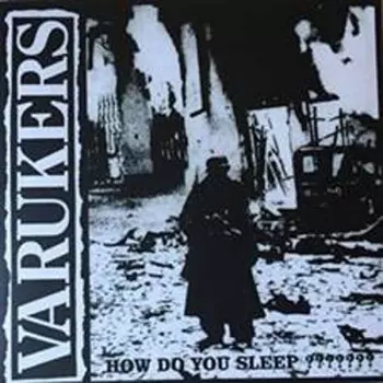 The Varukers: How Do You Sleep ???????