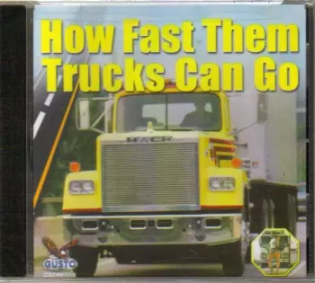 How Fast Them Trucks Can G0 / Various: How Fast Them Trucks Can G0