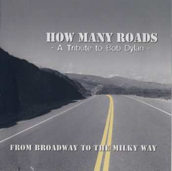 Album How Many Roads: From Broadway To The Milky Way - A Tribute To Bob Dylan