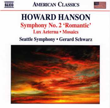 Album Howard Hanson: Symphony No. 2 'Romantic' • Lux Aeterna • Mosaics