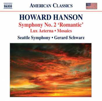 CD Howard Hanson: Symphony No. 2 'Romantic' • Lux Aeterna • Mosaics 383712