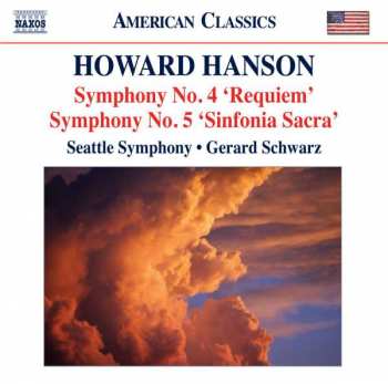 Album Howard Hanson: Symphony No. 4 'Requiem' • Symphony No. 5 'Sinfonia Sacra'