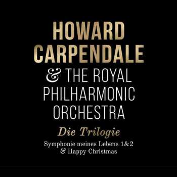Album Howard Carpendale: Die Trilogie (Symphonie Meines Leben 1 & 2 & Happy Christmas)
