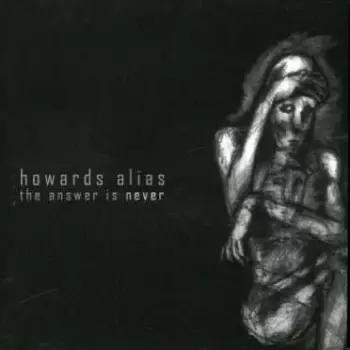 Howards Alias: The Answer Is Never
