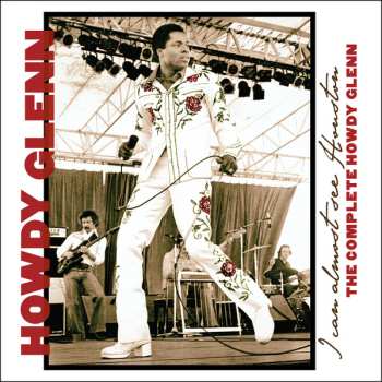Album Howdy Glenn: I Can Almost See Houston: The Complete Howdy Glenn