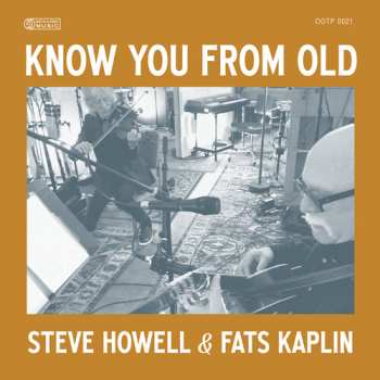 Album Howell,steve / Kaplan,fats: Know You From Old