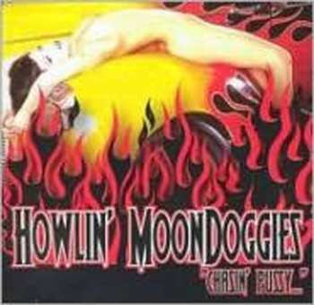 Album Howlin' Moondoggies: "Chasin' Pussy..."