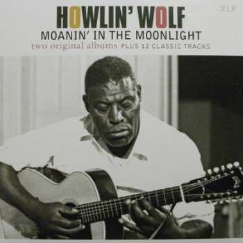 Album Howlin' Wolf: Howlin' Wolf / Moanin' In The Moonlight