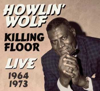 Album Howlin' Wolf: Killing Floor Live '64 & '73