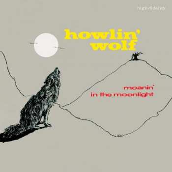 LP Howlin' Wolf: Moanin' In The Moonlight LTD | CLR 88164