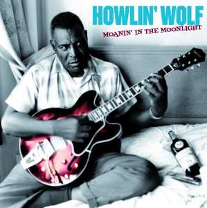LP Howlin' Wolf: Moanin' In The Moonlight 406371
