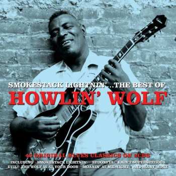 Album Howlin' Wolf: Smokestack Lightnin' ... The Best Of