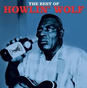 Howlin' Wolf: The Best Of Howlin' Wolf