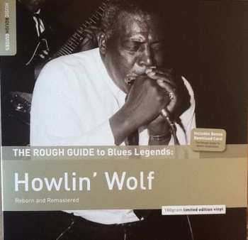Howlin' Wolf: The Rough Guide to Blues Legends: Howlin' Wolf Reborn and Remastered