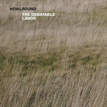 Album Howlround: The Debatable Lands