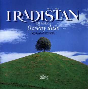 Album Hradišťan: Ozvěny Duše (Moravian Echoes)
