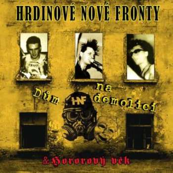 Album Hrdinové Nové Fronty: Dům Na Demolici & Hororový Věk
