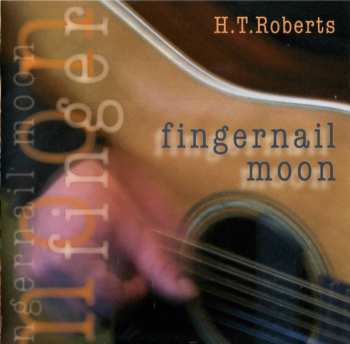 CD HT Roberts: Fingernail Moon
