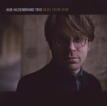Album Hub Hildenbrand Trio: News From Afar