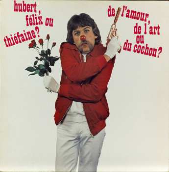 Album Hubert Félix Thiéfaine: De L'amour, De L'art Ou Du Cochon?