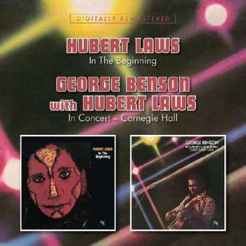 Hubert Laws: In The Beginning / In Concert - Carnegie Hall