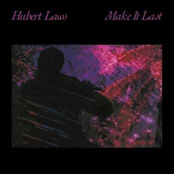 Album Hubert Laws: Make It Last
