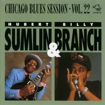 Album Hubert Sumlin And Friends: Hubert Sumlin & Billy Branch: Chicago Blues Session Vol. 22