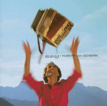 Album Hubert von Goisern: Iwasig