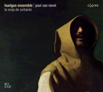 Album Huelgas-Ensemble: La Oreja de Zurbaran