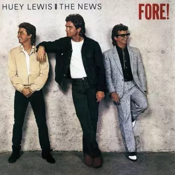 Huey Lewis & The News: Fore!