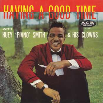 Album Huey "Piano" Smith & His Clowns: Having A Good Time