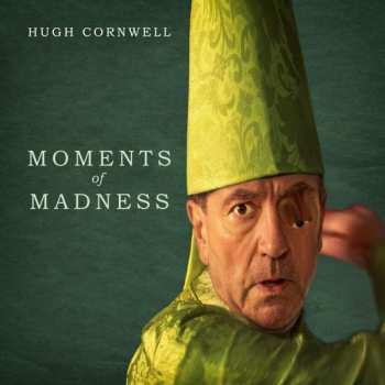 CD Hugh Cornwell: Moments Of Madness 401152