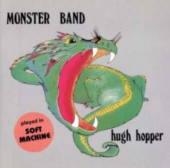 Album Hugh Hopper: Monster Band