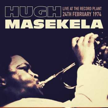 Album Hugh Masakela: Live At The Record Plant 24th February 1974