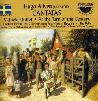 Album Hugo Alfvén: Cantatas: Vid Sekelskiftet : Kantat Vid Reformationsfesten I Uppsala 1917, Op. 36