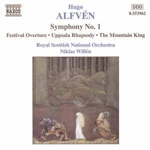 Album Hugo Alfvén: Symphony No. 1 • Festival Overture • Uppsala Rhapsody • The Mountain King
