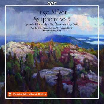 Album Hugo Alfvén: Symphony No. 3 ∙ Uppsala Rhapsody ∙ The Mountain King Suite