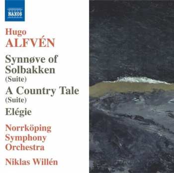 Album Hugo Alfvén: Synnøve Of Solbakken (Suite) / A Country Tale (Suite) / Elégie