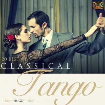 CD Trio Hugo Diaz: 20 Best Of Classical Tango 456437