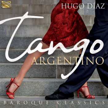 Album Hugo Díaz: Tango Argentino / Baroque Classics