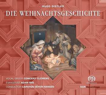 SACD Hugo Distler: Die Weihnachtsgeschichte Op.10 482781