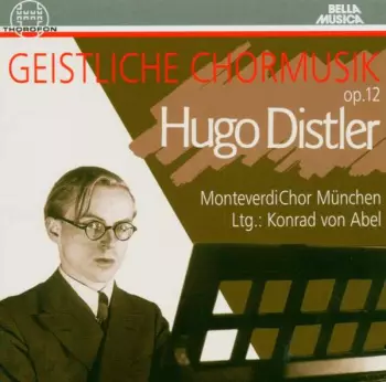 Hugo Distler: Geistliche Chormusik Op.12