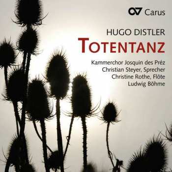 Album Hugo Distler: Totentanz Für Sprecher & Chor A Cappella