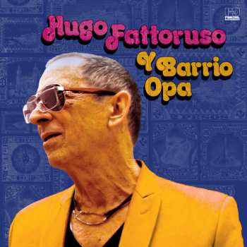Album Hugo Fattoruso: Hugo Fattoruso Y Barrio Opa