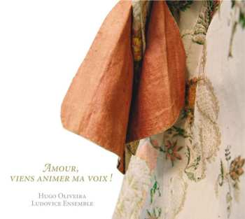 Album Hugo Oliveira: Amour, viens animer ma voix! (French Bass Cantatas)