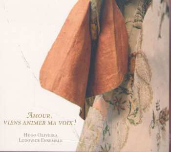CD Hugo Oliveira: Amour, viens animer ma voix! (French Bass Cantatas) 524854