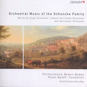 Orchestral Music Of The Schuncke Family
